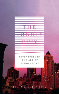 Featured image of The Lonely City: Adventures in the Art of Being Alone