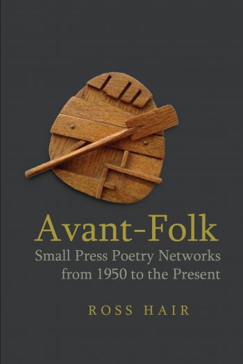 Featured image of Avant-Folk: Small Press Poetry Networks from 1950 to the Present