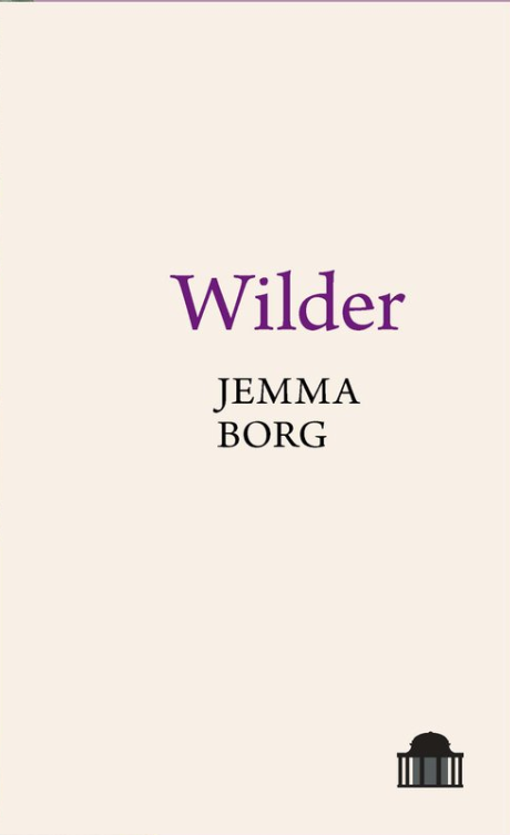 Featured image of Wilder (Shortlisted, TS Eliot Prize)